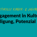 Grafik mit grünem Hintergrund und einer gezeichneten Glühbirne. Text: #EngageiertGeforscht Bundesvereinigung kulturelle Kinder- & Jugendbildung. Freiwilliges Engagement in Kultur. Teilhabe, Beteiligung, Potenzial. Studienbericht