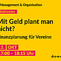 Gelbe Grafik mit dem Text: Management & Organisation. #DSEEerklärt Mit Geld plant man nicht? Finanzplanung für Vereine 15. Oktober 2024, 17:00–18:15 Uhr. d-s-e-e.de