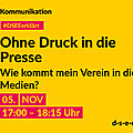 Gelbe Grafik mit gezeichnetem Megafon und dem Text: Kommunikation. #DSEEerklärt Ohne Druck in die Presse. Wie kommt mein Verein in die Medien?. 05. November 2024, 17:00–18:15 Uhr. d-s-e-e.de