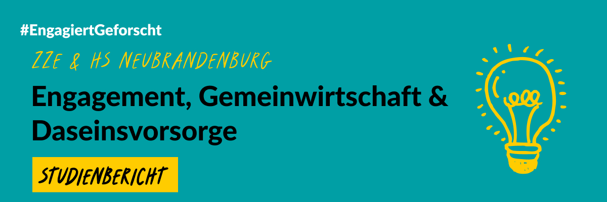 Grüne Grafik mit einer gelben gezeichneten Glühbirne. Text: #EngagiertGeforscht. ZZE & HS Neubrandenburg. Engagement, Gemeinwirtschaft & Daseinsvorsorge Studienbericht