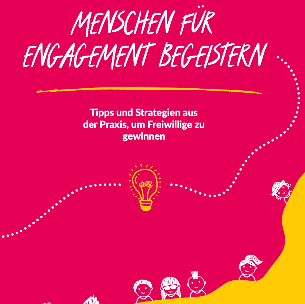 Grafik mit dem Text: Menschen für Engagement begeistern. Tipps und Strategien aus der Praxis, um Freiwillige zu gewinnen.