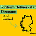 Grafik und Text: Fördermittelwerkstatt Ehrenamt, 20 Worte bundesweit