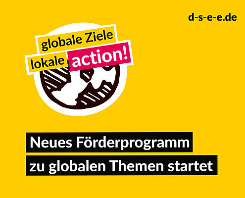 Grafik und Text: "Globale Ziele lokale action! Wir fördern eure Bildungsaktion zu globalen Themen" , Das Bildelement ist ein Globus